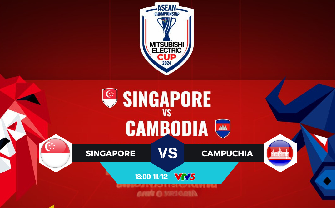 Link xem trực tiếp Singapore và Campuchia (ASEAN Cup 2024)

